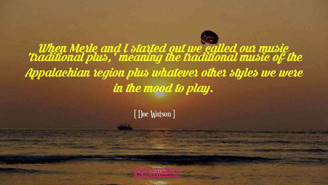 Doc Watson Quotes: When Merle and I started