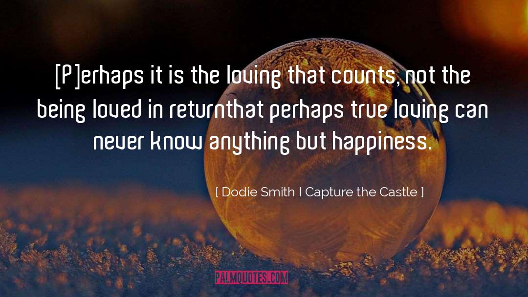 Dodie Smith I Capture The Castle Quotes: [P]erhaps it is the loving