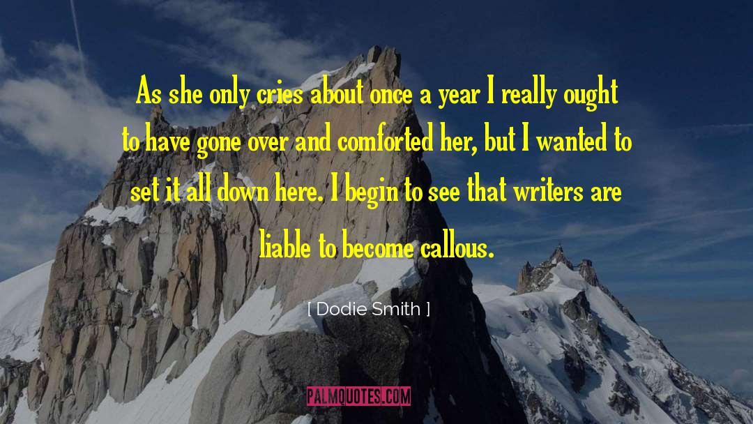 Dodie Smith Quotes: As she only cries about