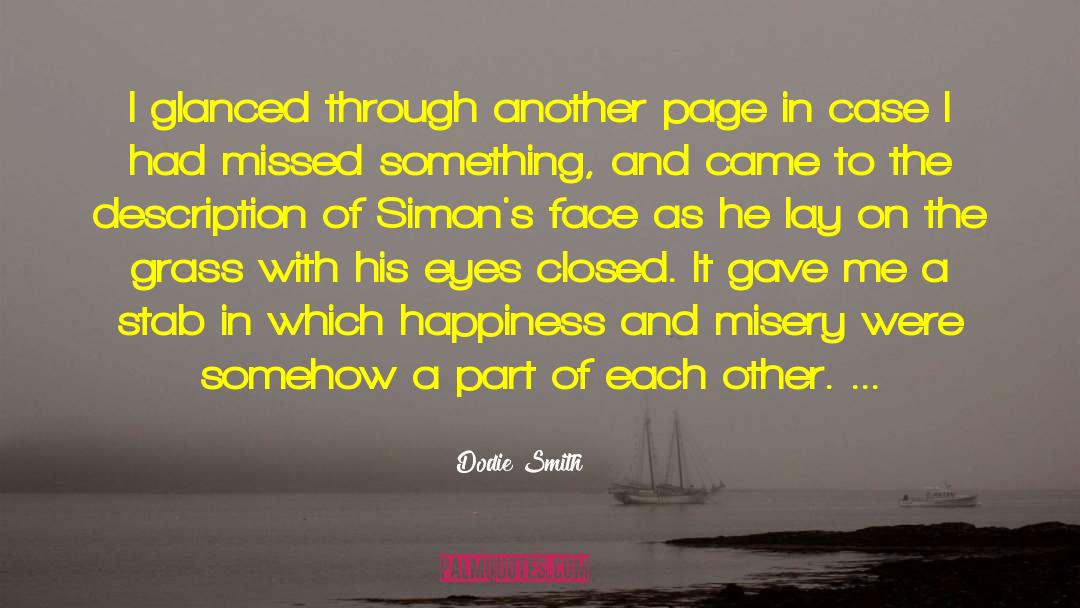 Dodie Smith Quotes: I glanced through another page