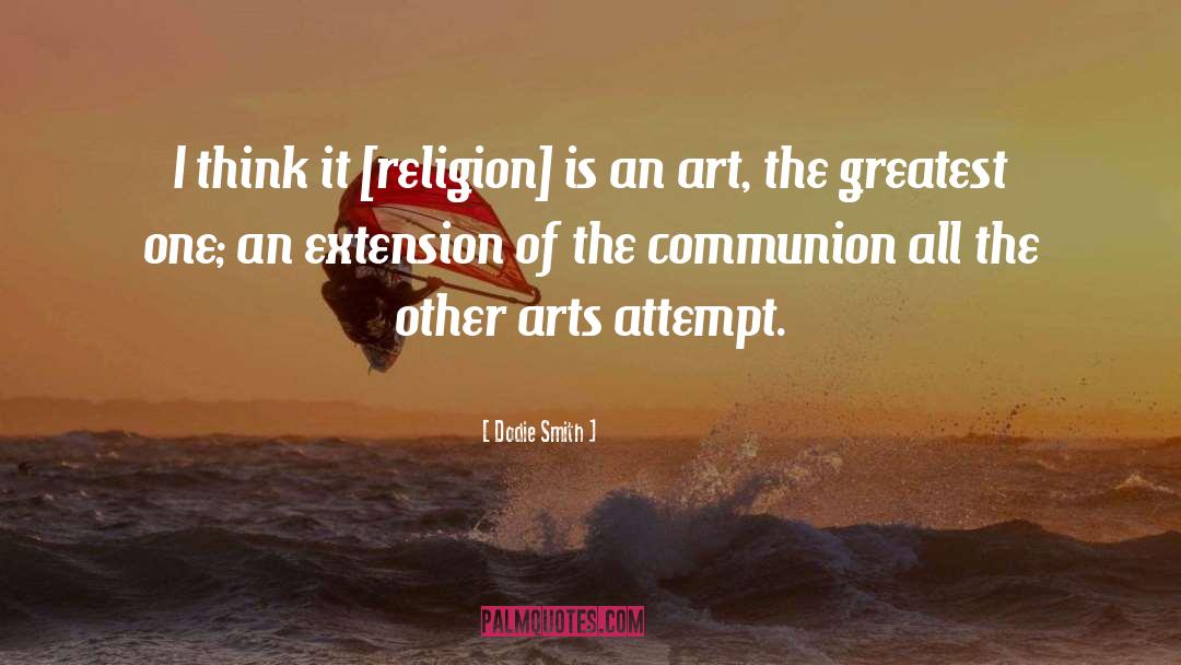 Dodie Smith Quotes: I think it [religion] is
