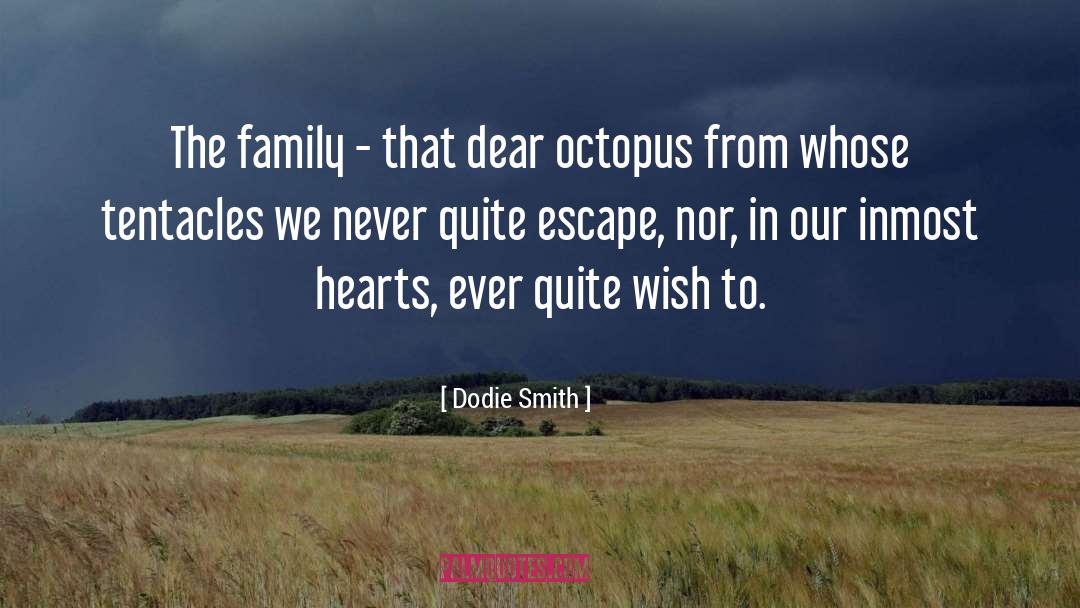 Dodie Smith Quotes: The family - that dear