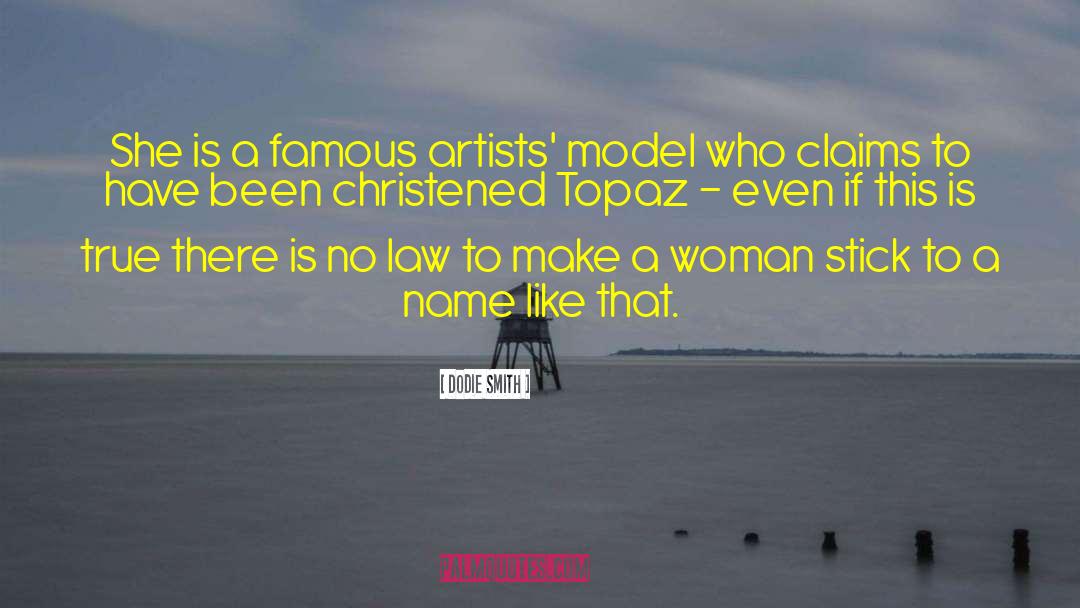 Dodie Smith Quotes: She is a famous artists'