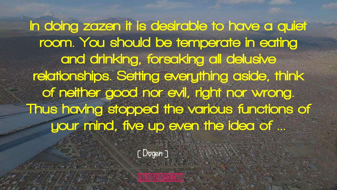 Dogen Quotes: In doing zazen it is