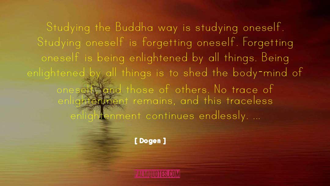 Dogen Quotes: Studying the Buddha way is