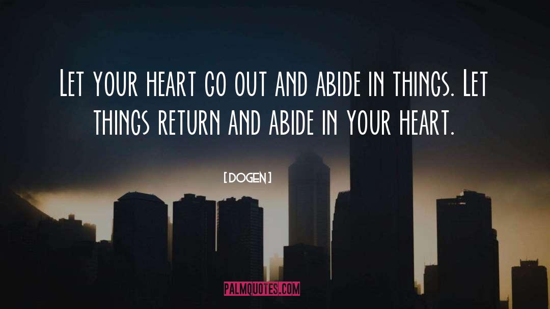 Dogen Quotes: Let your heart go out