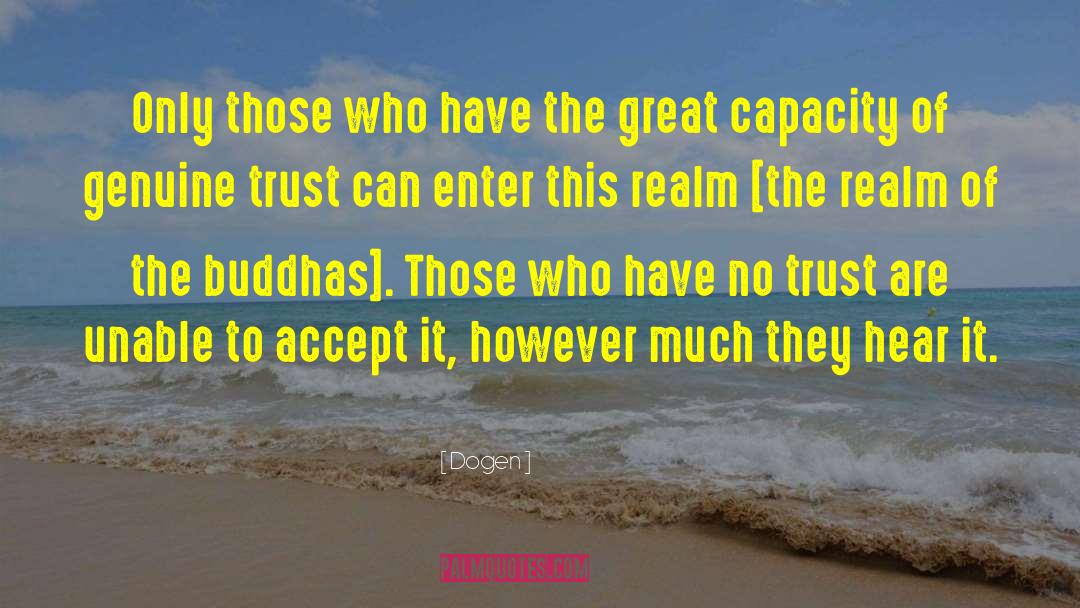 Dogen Quotes: Only those who have the