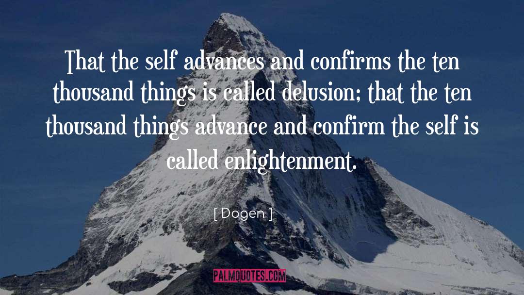 Dogen Quotes: That the self advances and