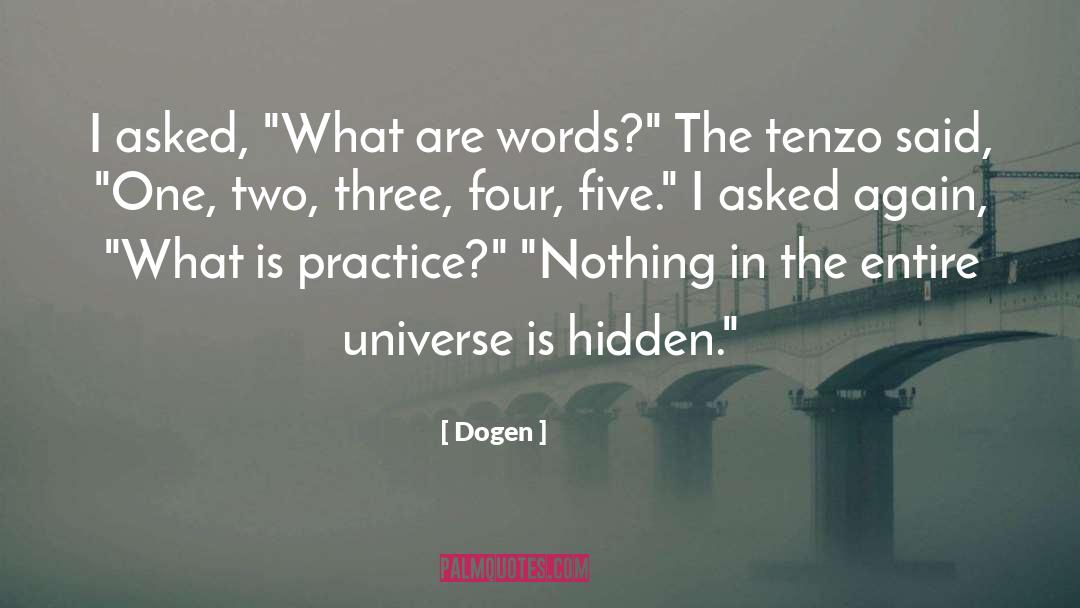 Dogen Quotes: I asked, 