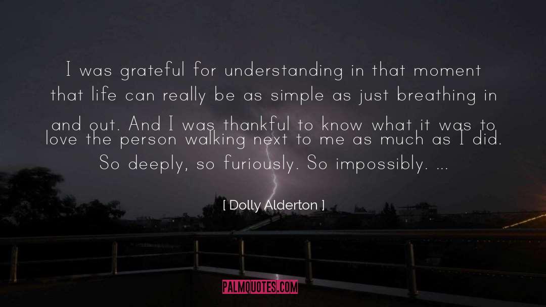 Dolly Alderton Quotes: I was grateful for understanding