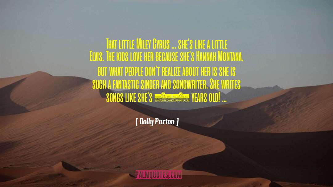 Dolly Parton Quotes: That little Miley Cyrus ...
