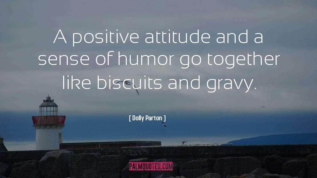 Dolly Parton Quotes: A positive attitude and a