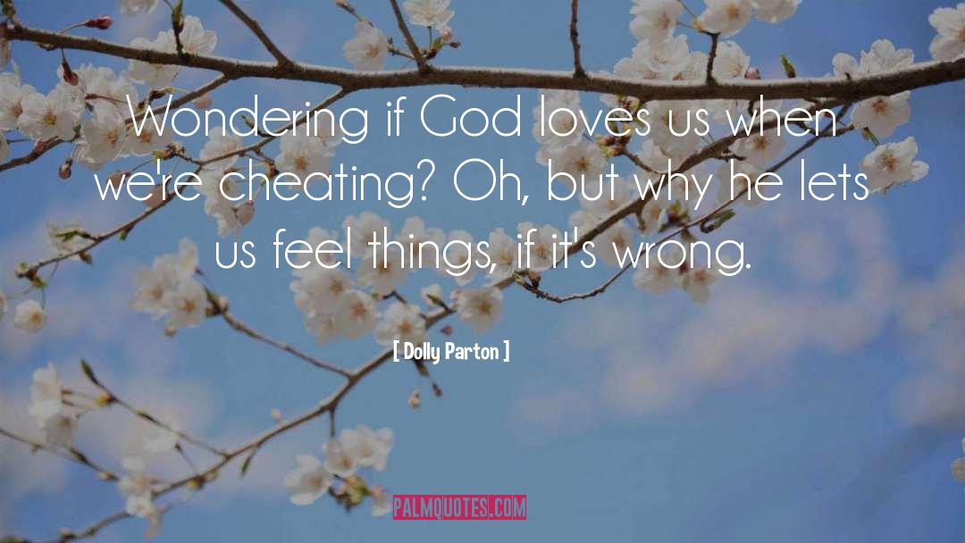 Dolly Parton Quotes: Wondering if God loves us