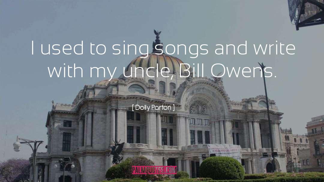 Dolly Parton Quotes: I used to sing songs