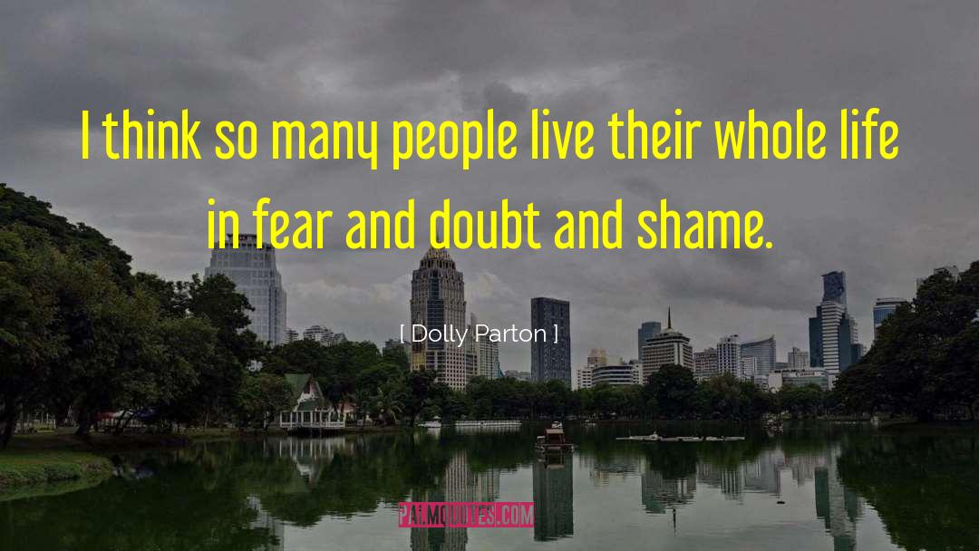 Dolly Parton Quotes: I think so many people