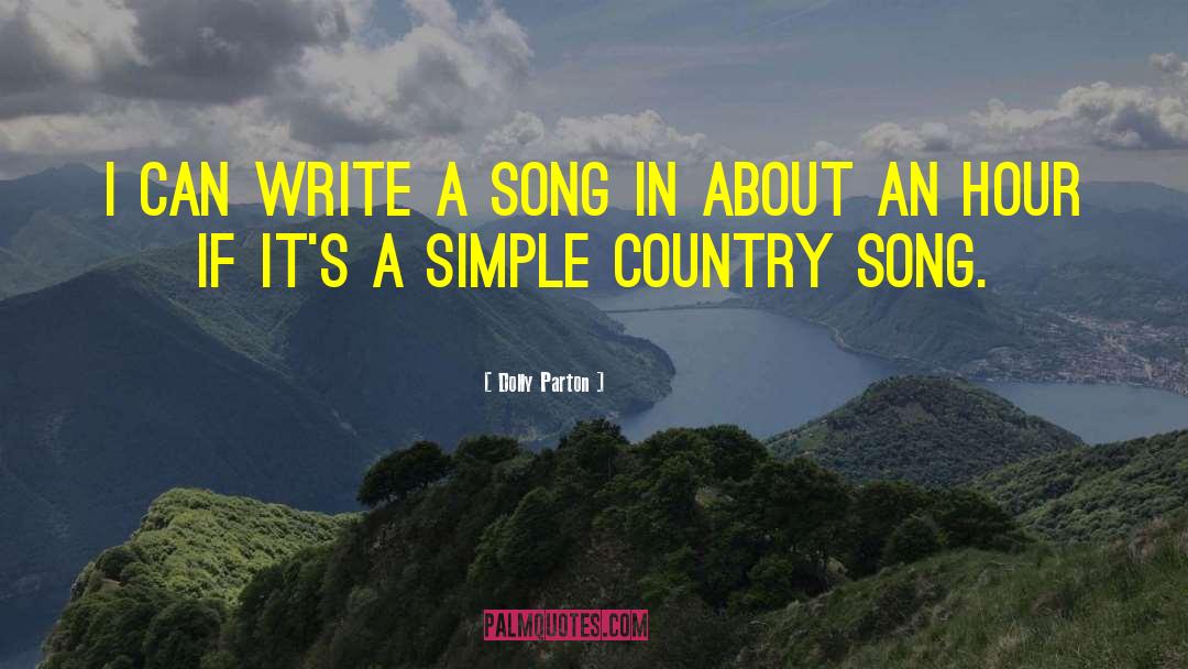 Dolly Parton Quotes: I can write a song