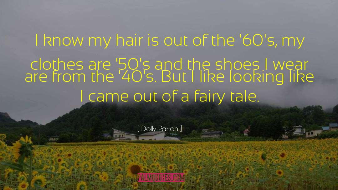 Dolly Parton Quotes: I know my hair is