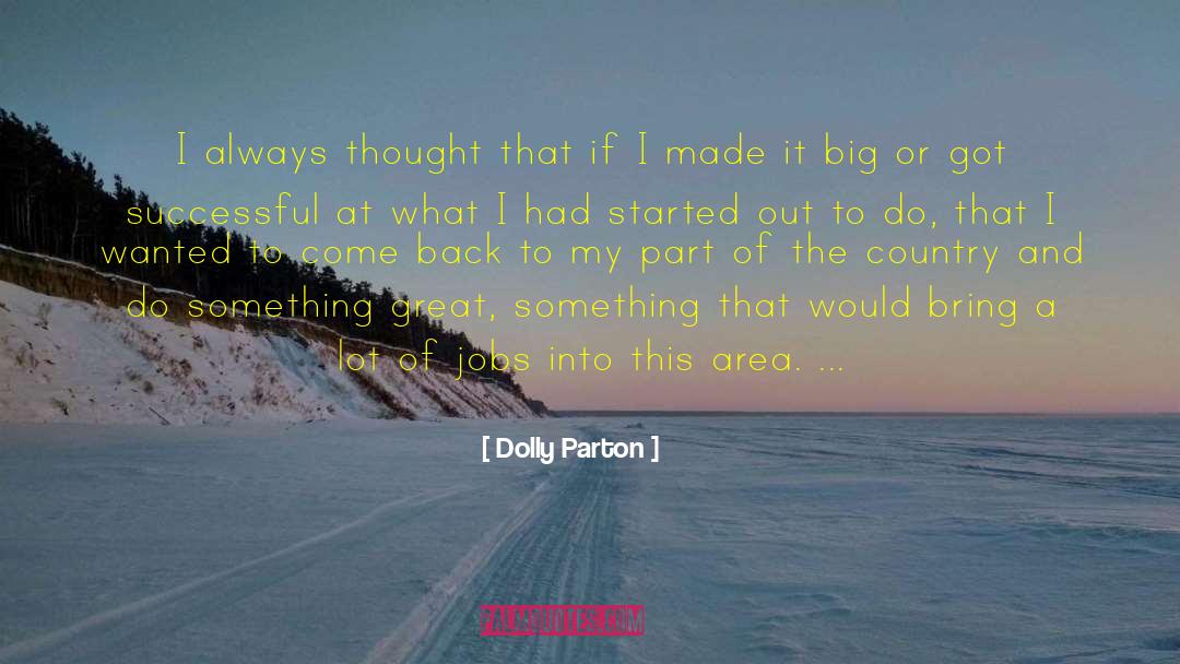 Dolly Parton Quotes: I always thought that if