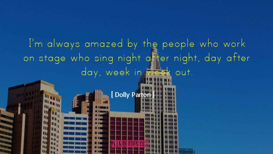 Dolly Parton Quotes: I'm always amazed by the