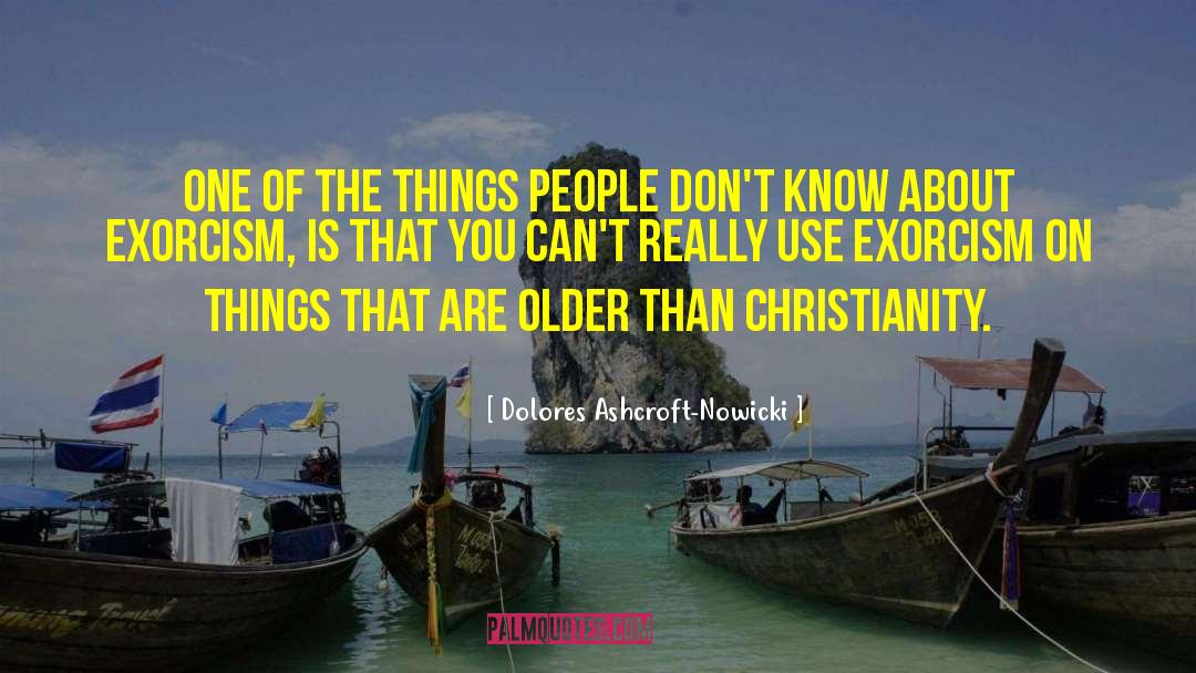 Dolores Ashcroft-Nowicki Quotes: One of the things people