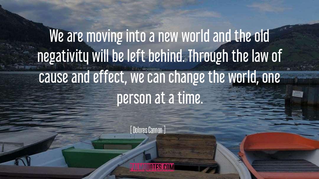 Dolores Cannon Quotes: We are moving into a