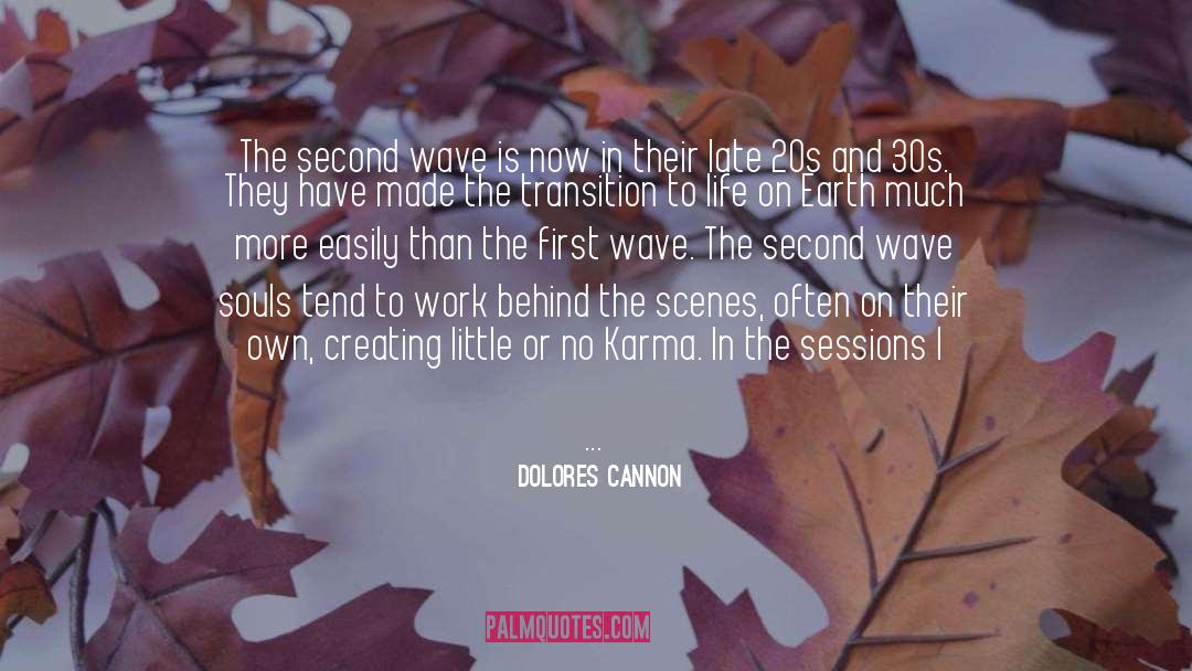 Dolores Cannon Quotes: The second wave is now