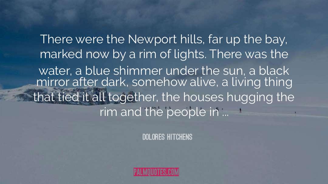 Dolores Hitchens Quotes: There were the Newport hills,