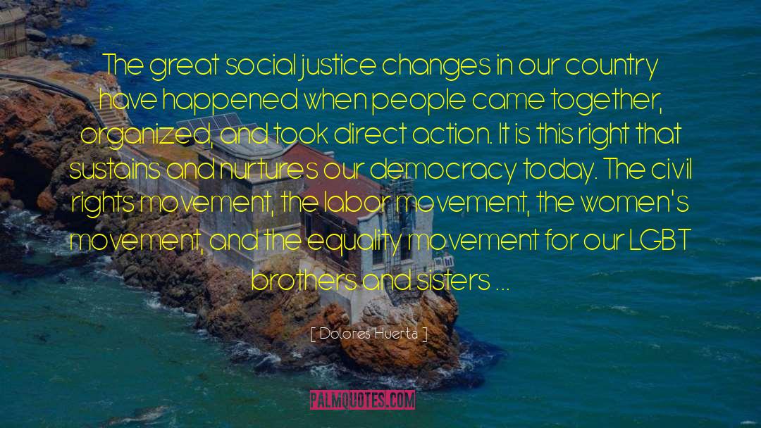 Dolores Huerta Quotes: The great social justice changes