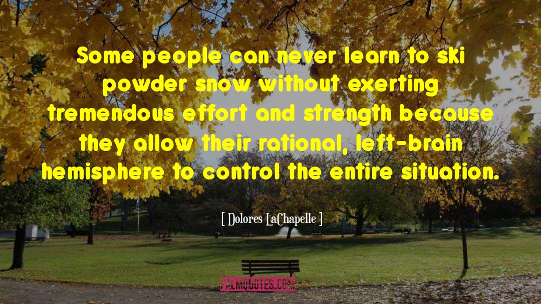 Dolores LaChapelle Quotes: Some people can never learn