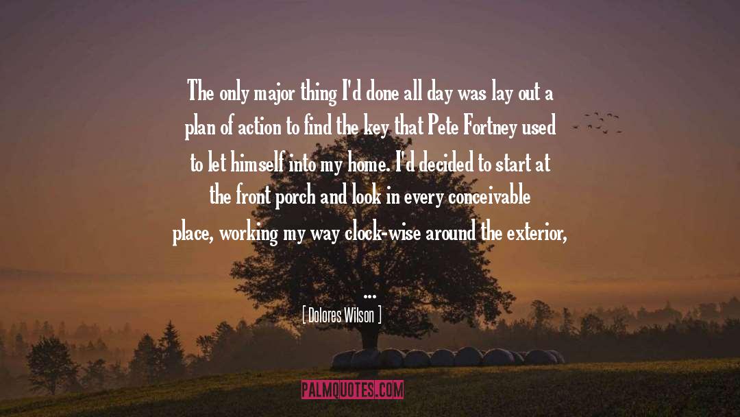 Dolores Wilson Quotes: The only major thing I'd