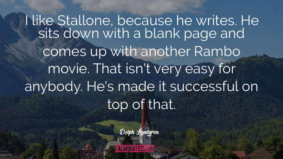 Dolph Lundgren Quotes: I like Stallone, because he