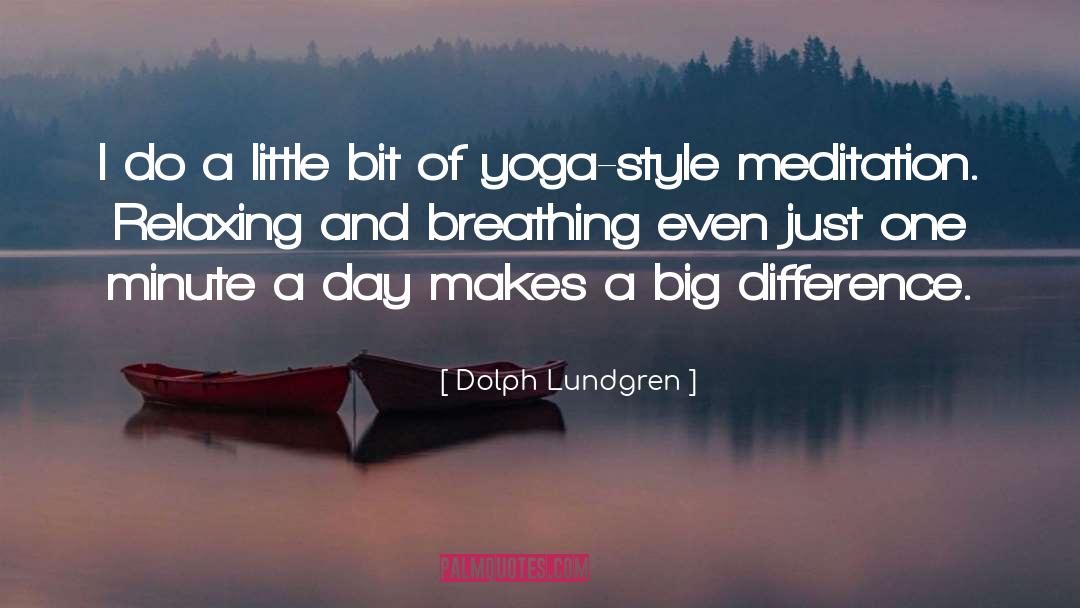 Dolph Lundgren Quotes: I do a little bit