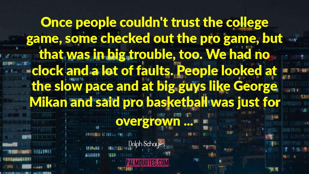Dolph Schayes Quotes: Once people couldn't trust the