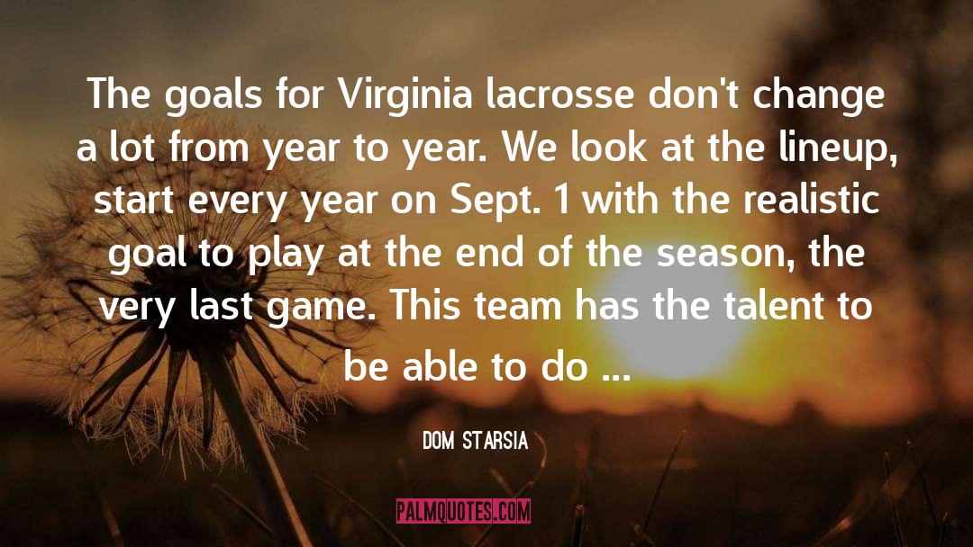 Dom Starsia Quotes: The goals for Virginia lacrosse