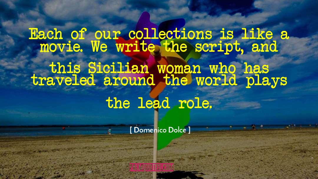 Domenico Dolce Quotes: Each of our collections is