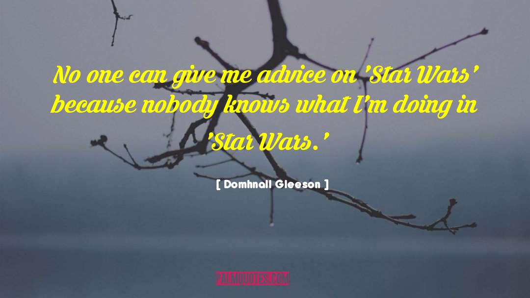 Domhnall Gleeson Quotes: No one can give me