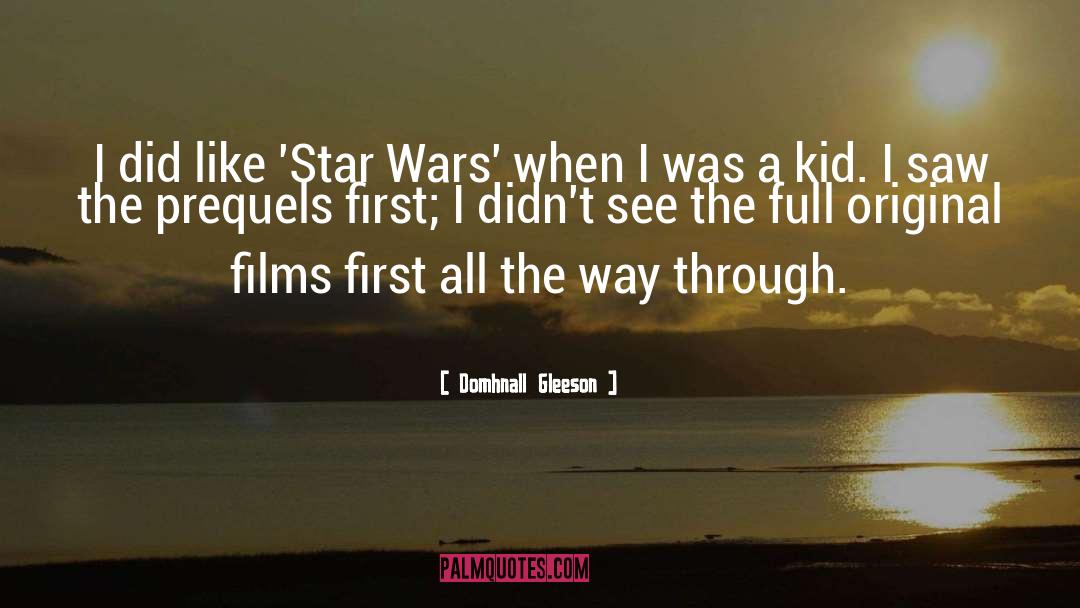 Domhnall Gleeson Quotes: I did like 'Star Wars'