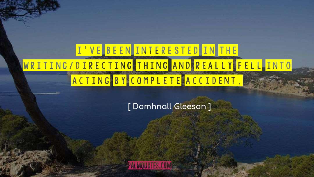 Domhnall Gleeson Quotes: I've been interested in the