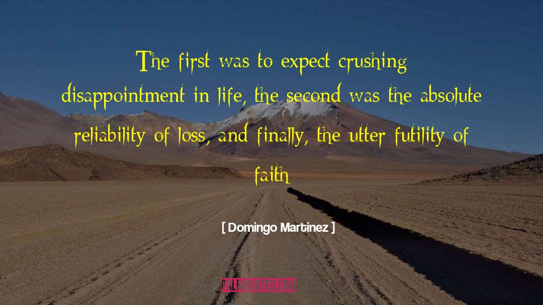 Domingo Martinez Quotes: The first was to expect