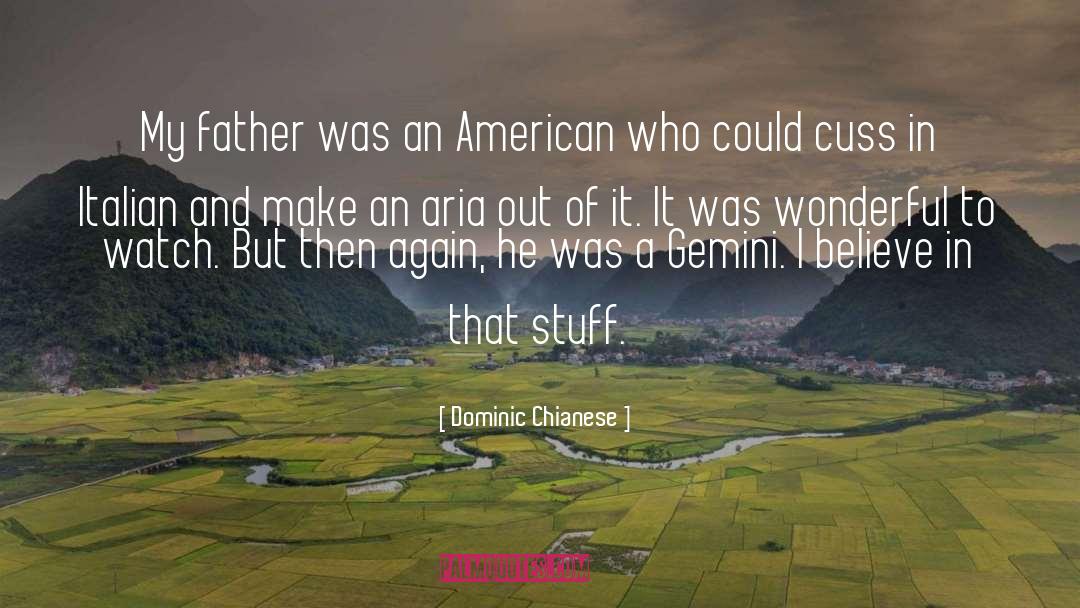 Dominic Chianese Quotes: My father was an American