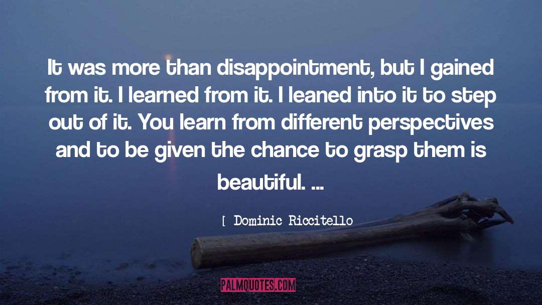 Dominic Riccitello Quotes: It was more than disappointment,