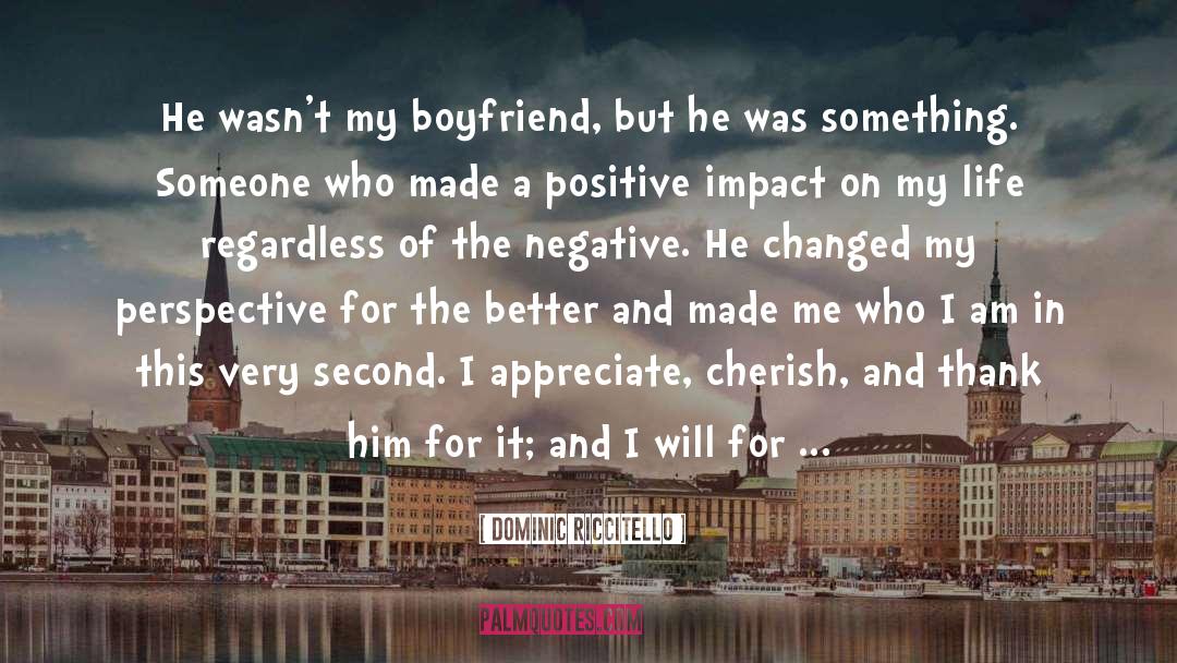 Dominic Riccitello Quotes: He wasn't my boyfriend, but