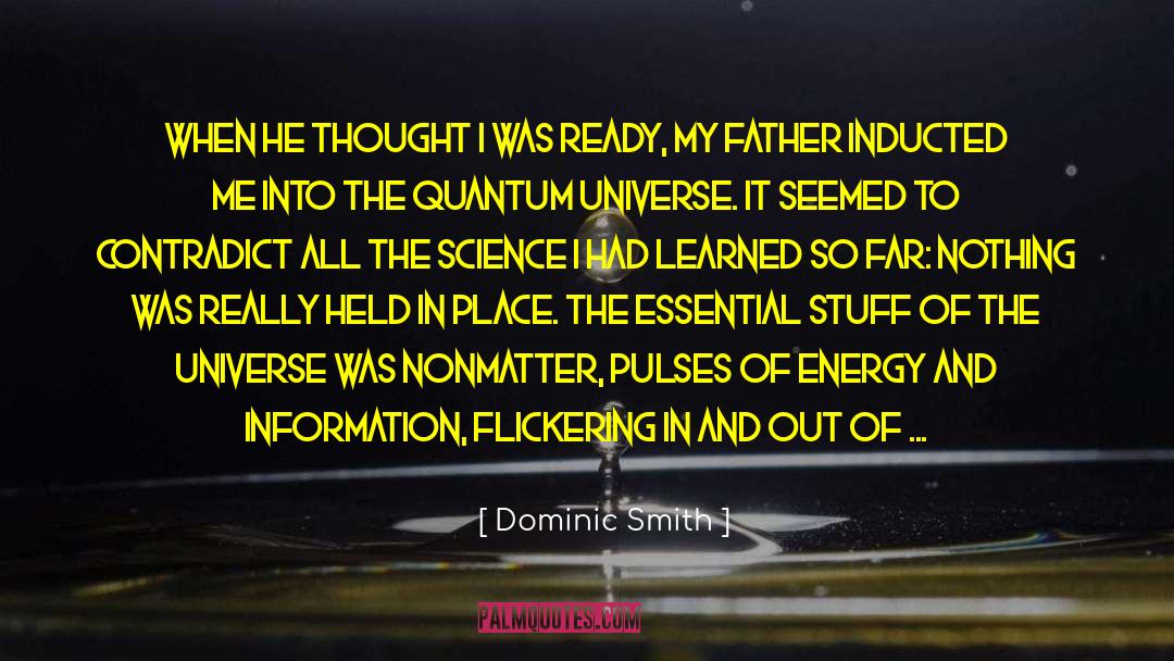 Dominic Smith Quotes: When he thought I was