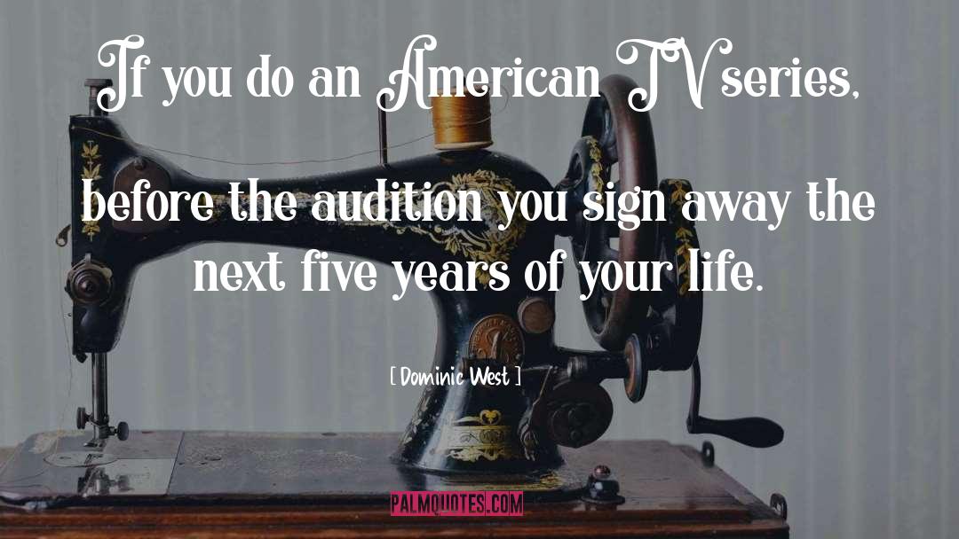 Dominic West Quotes: If you do an American