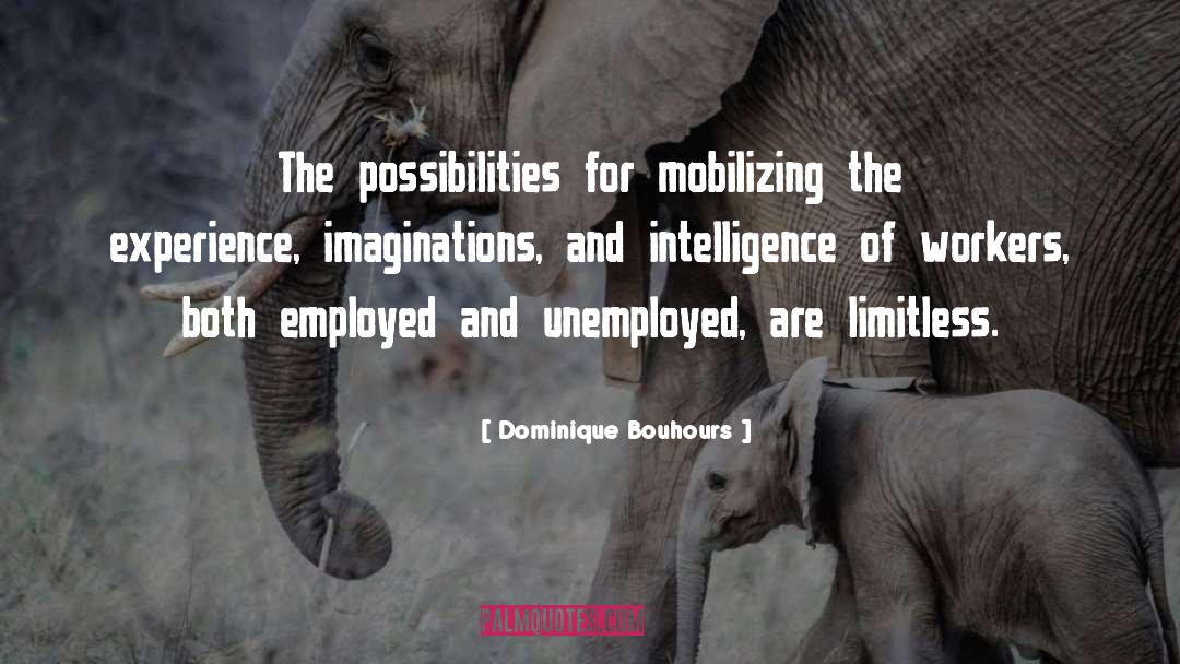 Dominique Bouhours Quotes: The possibilities for mobilizing the