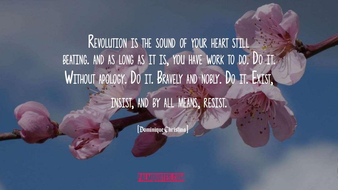 Dominique Christina Quotes: Revolution is the sound of