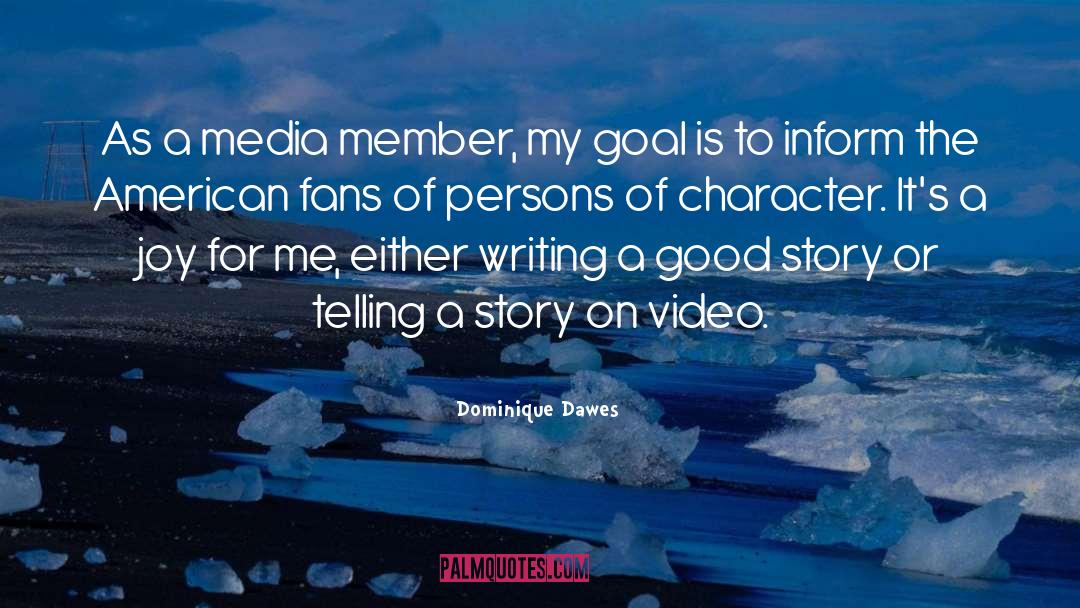 Dominique Dawes Quotes: As a media member, my