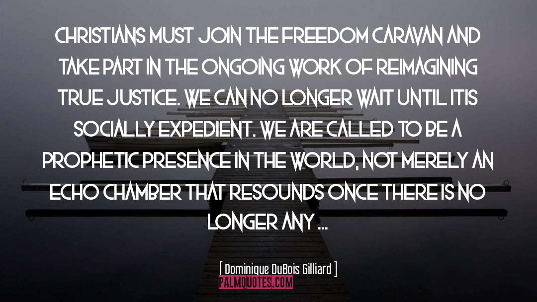 Dominique DuBois Gilliard Quotes: Christians must join the freedom