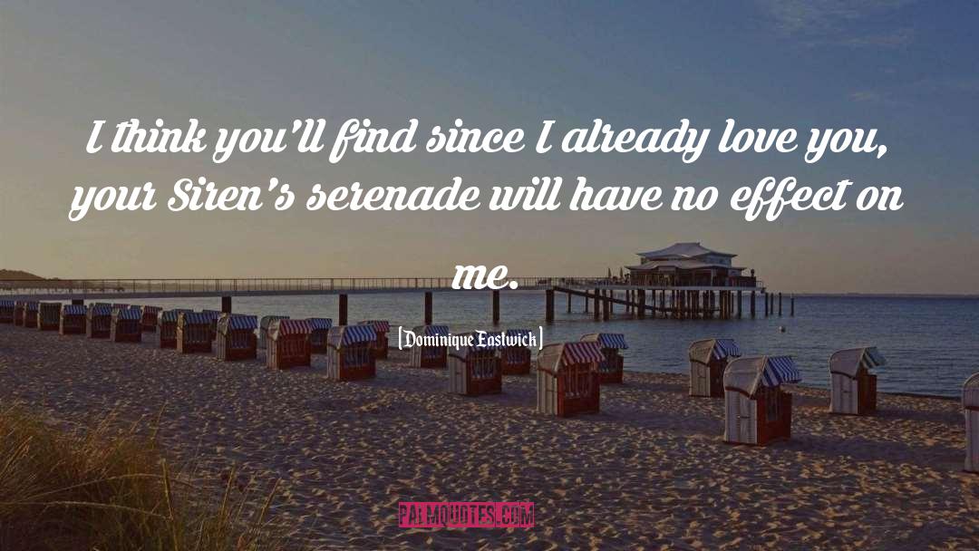 Dominique Eastwick Quotes: I think you'll find since