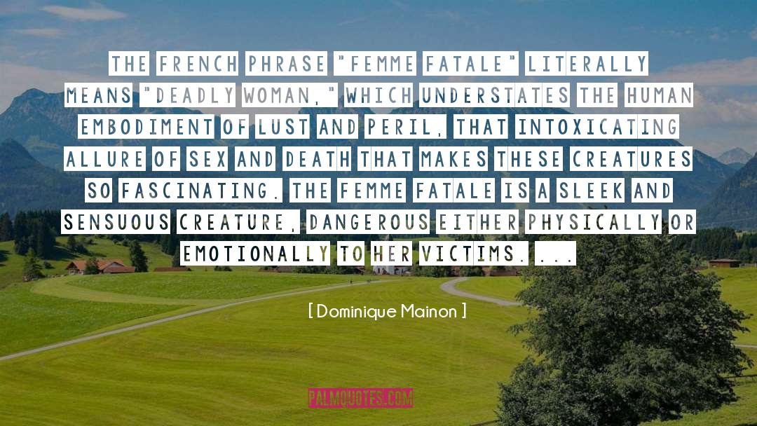 Dominique Mainon Quotes: The French phrase 